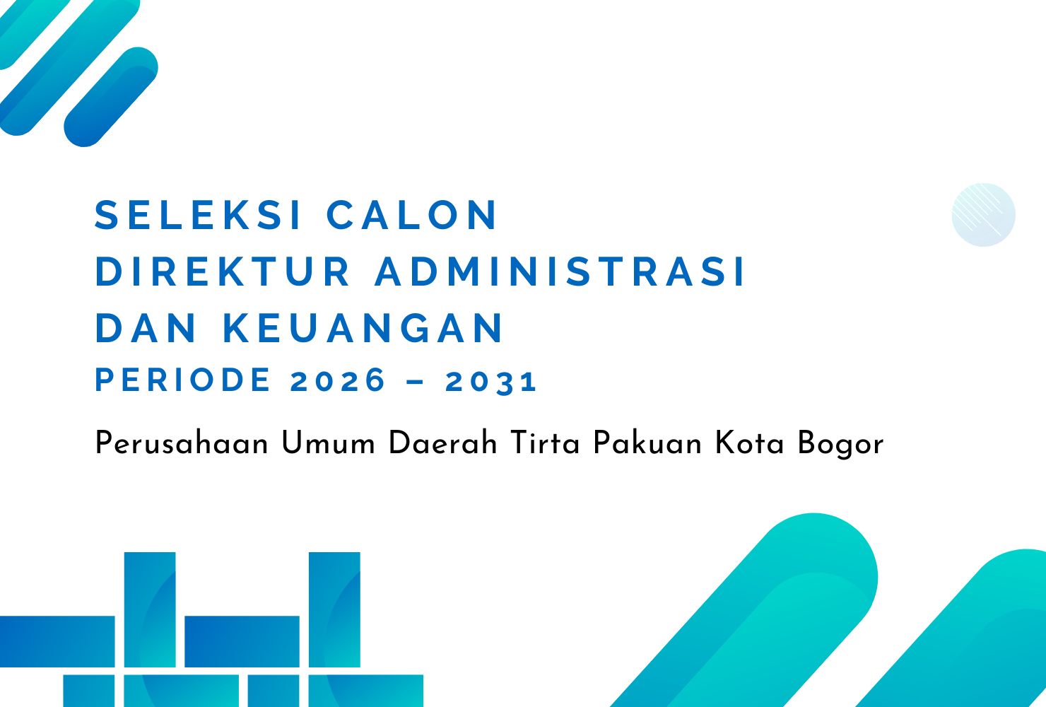 Seleksi Calon Direktur Administrasi dan Keuangan Perusahaan Umum Daerah Tirta Pakuan Kota Bogor